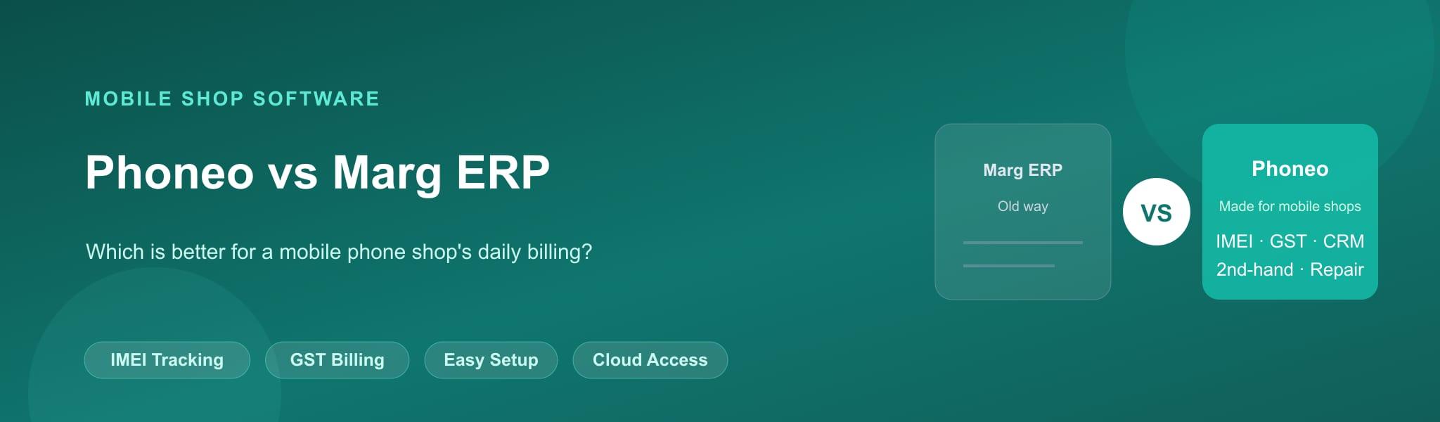 Phoneo vs Marg ERP comparison for mobile shop billing software, IMEI inventory and GST billing