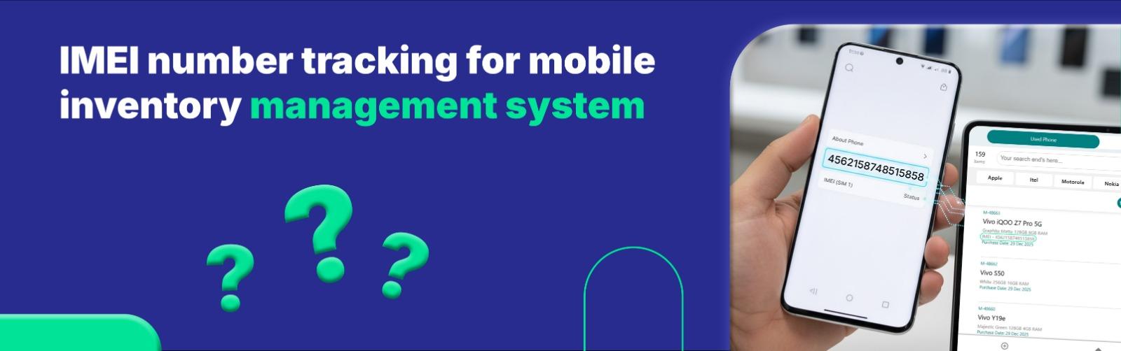 IMEI number tracking for mobile inventory management system IMEI number tracking for mobile inventory management system